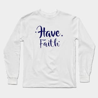 Have Faith Long Sleeve T-Shirt